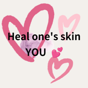 Heal one's skin YOU